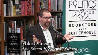 Mike Duncan, "The Storm Before The Storm"