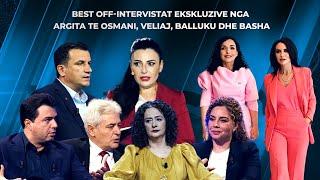 Best Of - Intervistat ekskluzive nga Argita te Osmani, Veliaj, Balluku dhe Basha