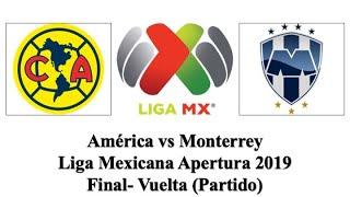 América vs Monterrey | Liga Mexicana Apertura 2019 | Final- Vuelta | Partido