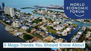 The 5 mega-trends you should know about | Ways to Change The World