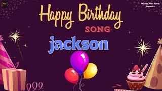 Jackson Happy Birthday  | Birthday Songs with Names |  @WishesWithName