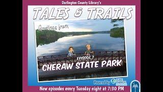 Tales & Trails Episode 7- Cheraw State Park