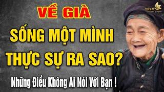 Điều Gì Thực Sự Xảy Ra Khi Bạn Chọn Sống Một Mình Ở Tuổi Xế Chiều? - Vạn Điều Ý Nghĩa