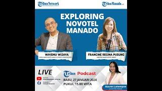 Tribun Podcast : Exploring Novotel Manado