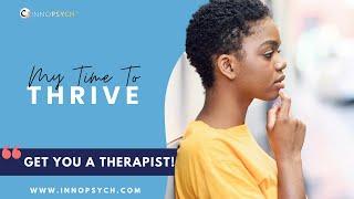 InnoPsych Presents, It's My Time To Thrive video, revealing why EVERYONE should get a therapist!