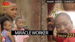 Miracle Worker (Mark Angel Comedy) (Episode 223)