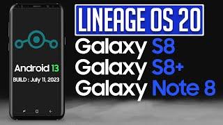 Lineage OS 20 Android 13 ROM for Samsung Galaxy S8 S8+ Note 8 | 4K