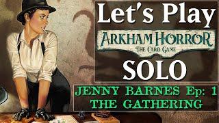 Arkham Horror the Card Game Playthrough SOLO ► Jenny Barnes ► Night of the Zealot: The Gathering