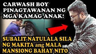 PINAGTAWANAN NG KAMAG ANAK ANG CAR WASH BOY PERO GULAT NILA NG MAKITA MALA MANSIONG BAHAY NITO