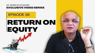 Episode 36: Return on Equity - Stock Market Investment Series