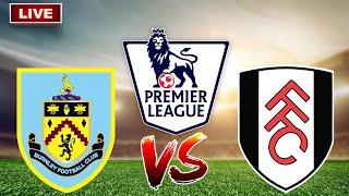 EPL  Burnley vs Fulham Live Premier League match score update