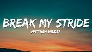 Matthew Wilder - Break My Stride (Lyrics)