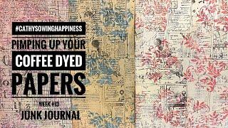 #cathysowinghappiness - Pimping Up Your Coffee Dyed Papers - Week #13 - Junk Journal