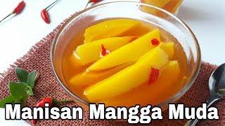 RESEP CARA MEMBUAT MANISAN MANGGA MUDA PEDAS MANIS KHAS BOGOR ANTI GAGAL