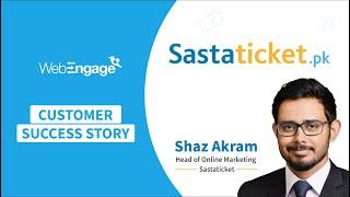 WebEngage Customer Stories: Sastaticket, Pakistan’s largest OTA, goes live within 5 weeks!