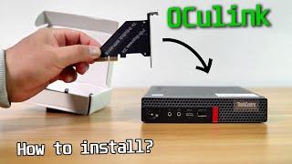 How to install OCulink adapter on Lenovo Tiny 5: M720q/M920q/920X/P330 Tiny?