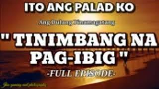 "Tinimbang na Pag-Ibig” Ito ang Palad ko/Radio drama