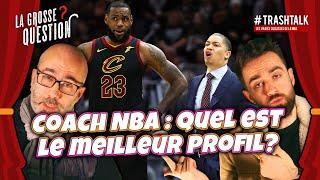 Coach en NBA : c'est quoi le meilleur profil ? || #LaGrosseQuestion