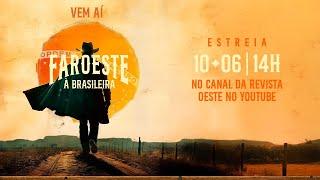 NOVA ESTREIA DA REVISTA OESTE | FAROESTE À BRASILEIRA, com TIAGO PAVINATTO