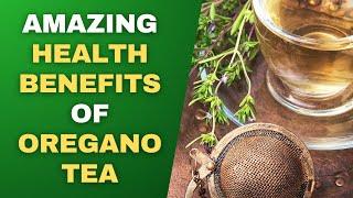 Amazing! Health Benefits of Oregano Tea