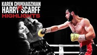 Karen Chukhadzhian vs Harry Scarff | HIGHLIGHTS