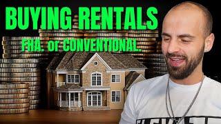 How To Buy Rental Properties - FHA VS. Conventional Loan