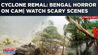Cyclone Remal: Bengal Destruction On Cam| Odisha On Alert| NDRF, Coast Guard In Action| Scary Scenes