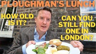 The Ploughman's Lunch: How old is it? Can you still find one in London?