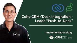 Zoho CRM/Desk Integration - Leads “Push-to-Desk”