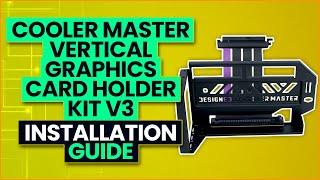 Cooler Master Vertical Graphics Card Holder Kit V3 - Installation Guide