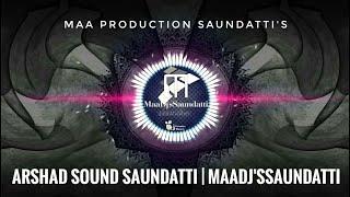 Arshad Sound Syateam Saundatti | MaaDj'sSaundatti