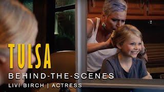 TULSA Behind-the-Scenes | Actress Livi Birch