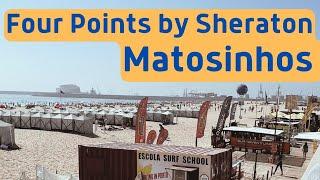 Four Points by Sheraton Matosinhos | Porto | Marriott Bonvoy | Hotel Review