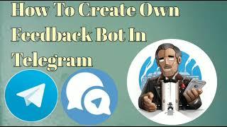 How To Create Own Feedback Bot || How To Use LiveGram Bot || Harshith