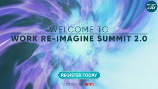 Work Re-Imagine Summit 2.0 - Launching Video