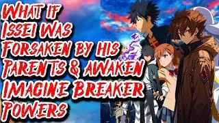 What if Issei was Forsaken by his Parents & awaken Imagine Breaker Powers | Movie 1 | Au.@charisarf1