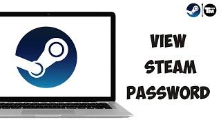 How to See Steam Password While Logged In