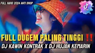 FULL DUGEM PALING TINGGI DJ KAWIN KONTRAK X DJ HUJAN KEMARIN FULL HARD 2024 ANTI DROP ‼️