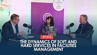 The Dynamics of Soft and Hard Services in Facilities Management