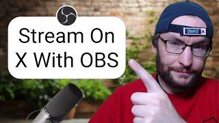 Step-by-Step: Setting Up Your First OBS Stream on X (Twitter)
