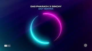 Das Pharaoh X Ginchy - Dot Matrix