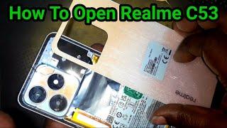 How To Open Realme C53 | Realme C53 Open Back Panel | Realme RMX3760 Open Back Cover