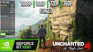 GT 1030 | Uncharted 4 - 1080p, 900p, 720p, 360p, FSR 2.0