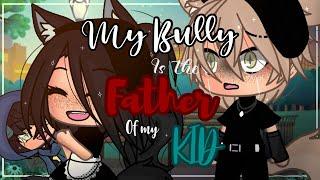My Bully Is The Father Of My Kid  || INSPIRED || Gacha life || GLMM || Part 1
