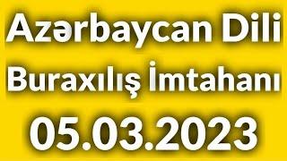 05.03.2023 Buraxılış İmtahanı.Azərbaycan Dili sualları