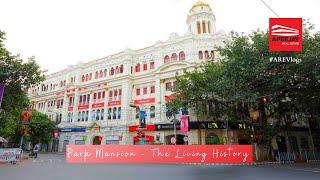 Park Mansions - The Living History | ARE Vlogs | Apeejay Real Estate | Apeejay Surrendra Group