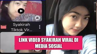 Video Syakirah Viral Di Twitter Dan Tik Tok Full Video Terbaru