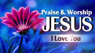 Beautiful Jesus Worship Songs Of All Time - Top Praise and Worship Songs 2019 Collection