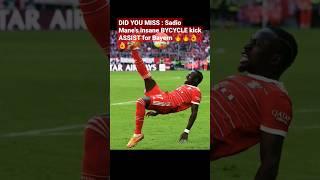 Sadio Mane's next level  Bycycle kick assist  #viral #football #sadiomane #bayernmunich #shorts