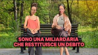  sono una miliardaria che restituisce un debito